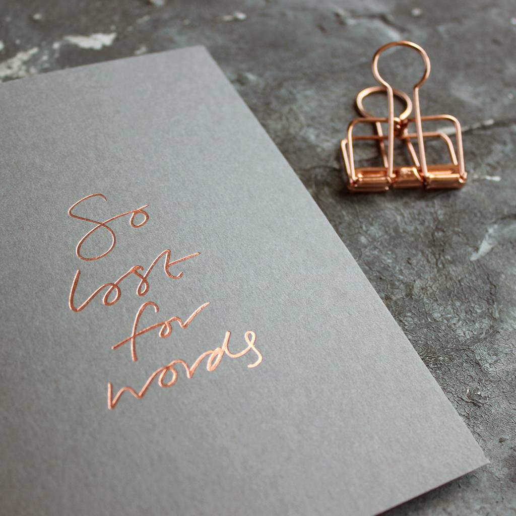 'so Lost For Words' Hand Foiled Sympathy Card By Text From A Friend | notonthehighstreet.com