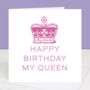 Happy Birthday My Queen Regal Birthday Card, thumbnail 1 of 3