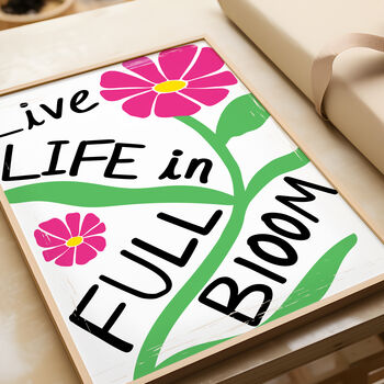 Live Life In Full Bloom Motivational Quote Poster, 5 of 5