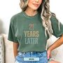 Personalised 21st Birthday For Her Funny T Shirt 21 Years Later Comfort Colours Unisex T Shirt, thumbnail 9 of 12