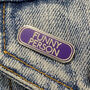 Funny Person Pin Badge Gift For Friend, thumbnail 1 of 4