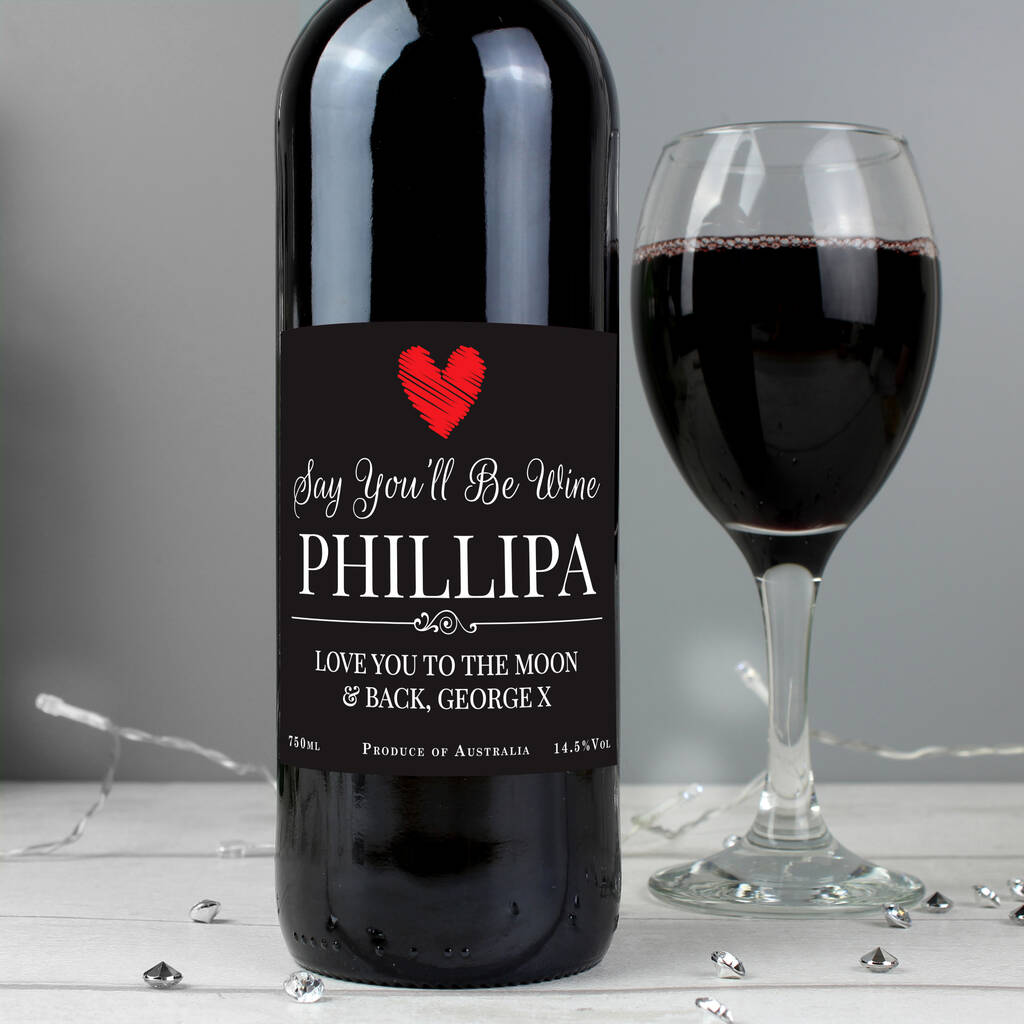Personalised 'Say You'll Be Wine' Valentine's Day Wine, 1 of 12
