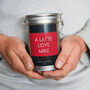 Personalised A Latte Love Coffee Gift In Tin, thumbnail 2 of 12