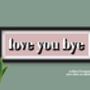 Framed Love You Bye Hallway Print, thumbnail 2 of 11