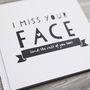 'I Miss Your Face' Friendship And Anniversary Card, thumbnail 6 of 8