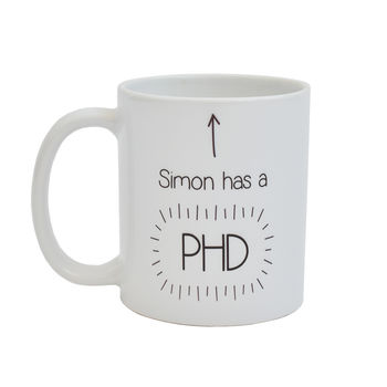 'Got A Phd' Personalised Mug, 3 of 7