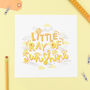 'Little Ray Of Sunshine' Print, thumbnail 2 of 2