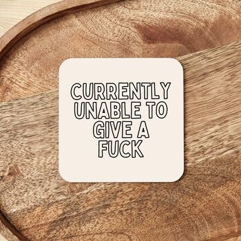Currently Unable To Give A Fuck | Black Outline And Cream | Coaster, 2 of 2