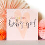 Baby Girl Card With Silver Foiled Writing, thumbnail 1 of 4