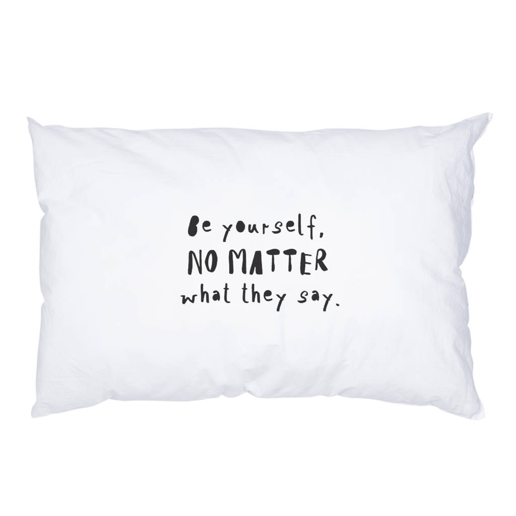 Be Yourself Pillowcase By Minna's room | notonthehighstreet.com