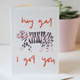 I Got You Galentine's Card, thumbnail 1 of 6