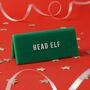 Green 'Head Elf' Christmas Desk Sign, thumbnail 1 of 2