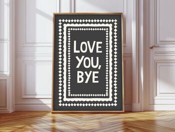 Love You, Bye Print, 4 of 10