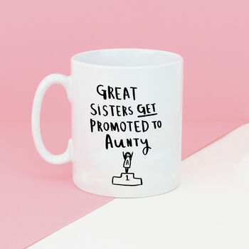 'Great Sisters Get Promoted To Aunty' Mug, 3 of 8