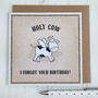 'Holy Cow' Belated Birthday Card, thumbnail 1 of 2