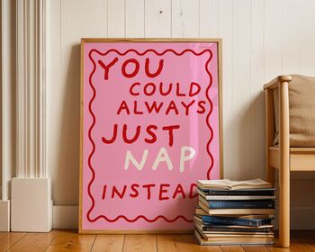 You Could Always Nap Instead Art Print, 2 of 6