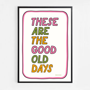 These Are The Good Old Days Print, Two Colour Options, 8 of 12