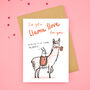 'I've Got A Llama Llove For You' Valentine's Day Card, thumbnail 1 of 2