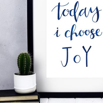 'Today I Choose Joy' Calligraphy Print, 4 of 4
