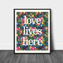 'Love Lives Here' Liberty Art Print, thumbnail 1 of 3