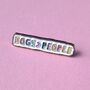 Dogs Are Greater Than People Enamel Pin Badge, thumbnail 1 of 4