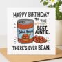 Happy Birthday 'Beans' Card For Auntie, thumbnail 1 of 2