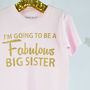'Fabulous Big Sister' Announcement T Shirt, thumbnail 2 of 5