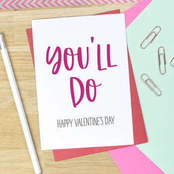 You'll Do Valentine's Day Card, 2 of 3