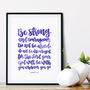 Be Strong And Courageous Print Choose Your Colour, thumbnail 5 of 6