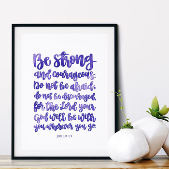Be Strong And Courageous Print Choose Your Colour, 5 of 6