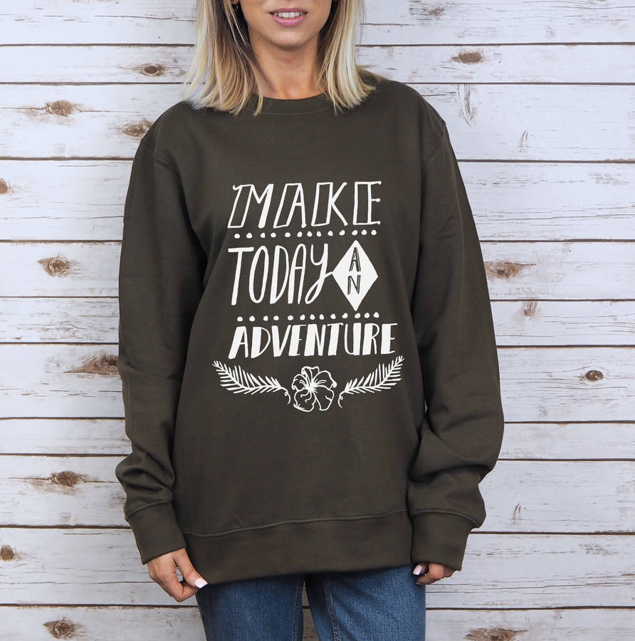 'Make Today An Adventure' Unisex Sweatshirt, 1 of 5