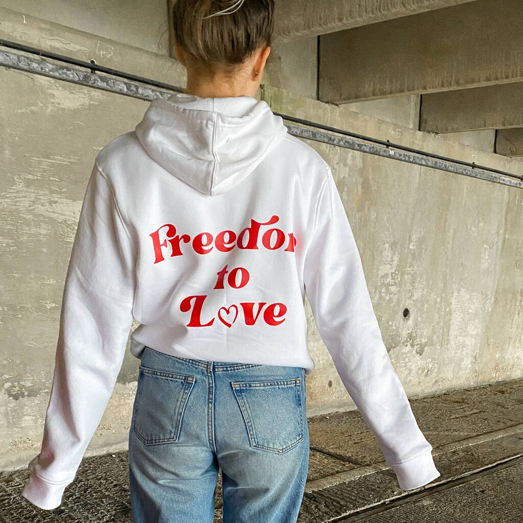 Freedom To Love Slogan Unisex Hoodie, 1 of 3