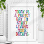 'Today Is A Perfect Day To Start Living Your Dreams', thumbnail 1 of 2