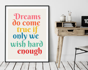 Dreams Do Come True Quote Print, 2 of 3