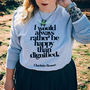 Empowering 'Happy Than Dignified' Literary Sweatshirt, thumbnail 2 of 3