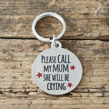 'Please Call My Mum She Will Be Crying' Dog ID Tag, 2 of 3