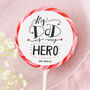 My Dad Is My Hero Lollipop, thumbnail 1 of 3