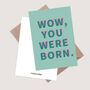 Wow, You Were Born Sarcastic Birthday Card, thumbnail 3 of 5