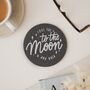 Love You To The Moon And Back Engraved Slate Coaster Gift, thumbnail 2 of 2