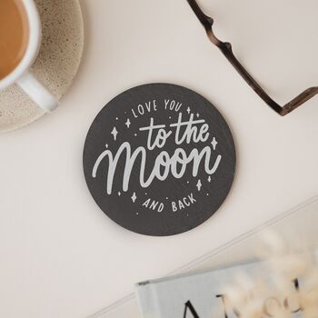 Love You To The Moon And Back Engraved Slate Coaster Gift, 2 of 2