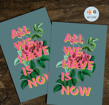 All We Have Is Now Floral Typography Print, 7 of 8