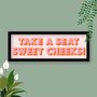 Take A Seat Sweet Cheeks Framed Typography Print, thumbnail 8 of 12