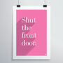 Shut The Front Door Print, thumbnail 3 of 12