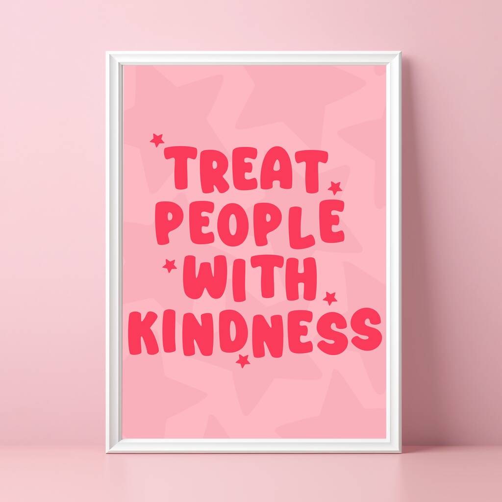 Treat People With Kindness Print, 1 of 5