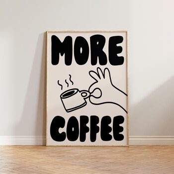 More Coffee Hand Drawn Kitchen Wall Art Print, 2 of 9