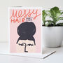 Messy Hair Don't Care Birthday Card, thumbnail 5 of 7
