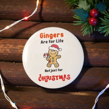 Gingers Are For Life 58mm Pin Badge – Fun Secret Santa Stocking Filler, 2 of 3