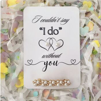 I Couldn’t Say I Do Without You Gift Box | Will You Be My Bridesmaid Gift Box | Bridesmaid Proposal Gift, 4 of 9