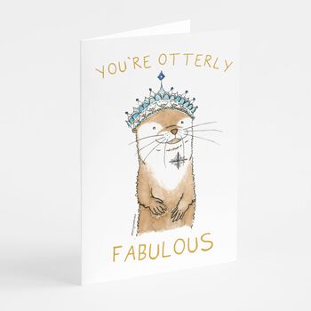 'You're Otterly Fabulous' Otter Greetings Card, 4 of 5