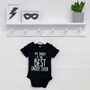 'My Daddy Is The Best…' Personalised Babygrow, thumbnail 6 of 8